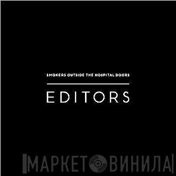 Editors - Smokers Outside The Hospital Doors