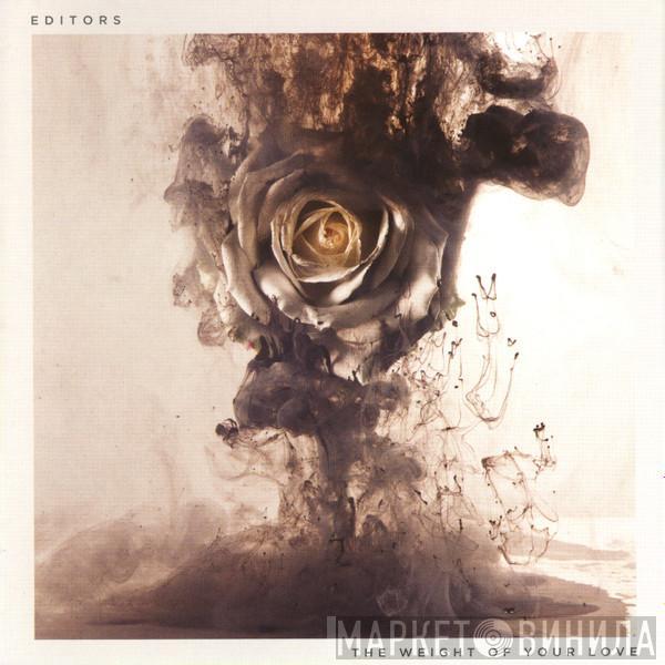  Editors  - The Weight Of Your Love