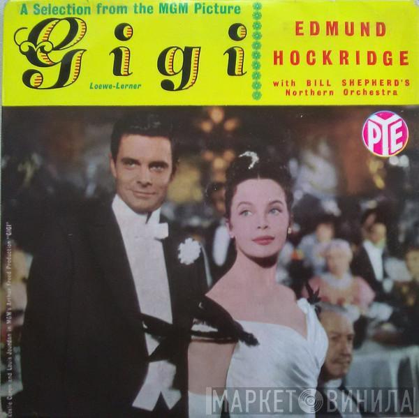 Edmund Hockridge, Bill Shepherd, Northern Orchestra - A Selection From The M.G.M. Picture "Gigi"