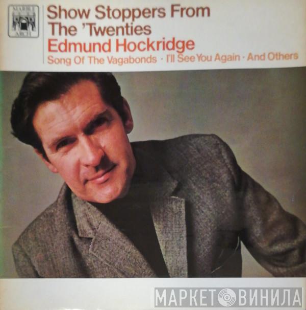 Edmund Hockridge - Show Stoppers From The Twenties