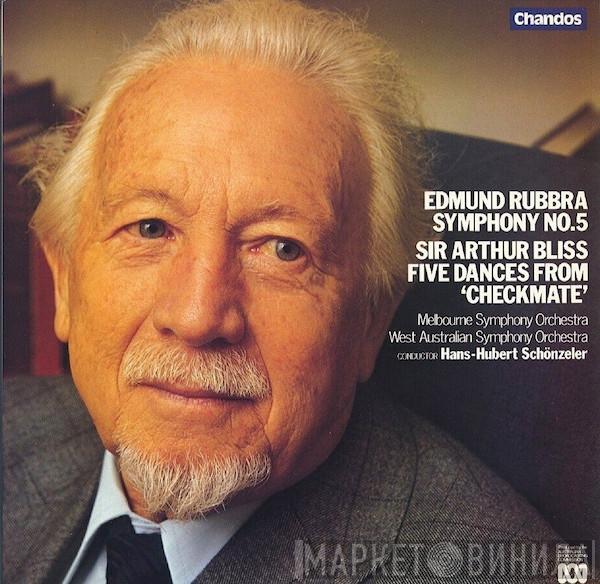 Edmund Rubbra, Arthur Bliss, Melbourne Symphony Orchestra, West Australian Symphony Orchestra, Hans-Hubert Schönzeler - Symphony No.5 / Five Dances From 'Checkmate'