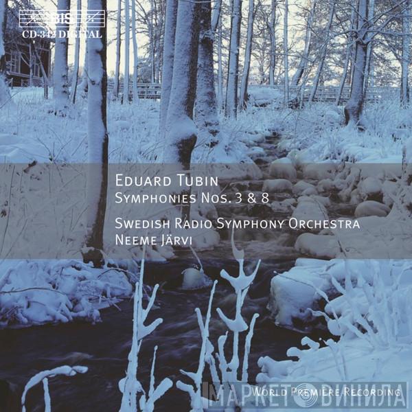 , Eduard Tubin , Sveriges Radios Symfoniorkester  Neeme Järvi  - Symphonies Nos. 3 & 8