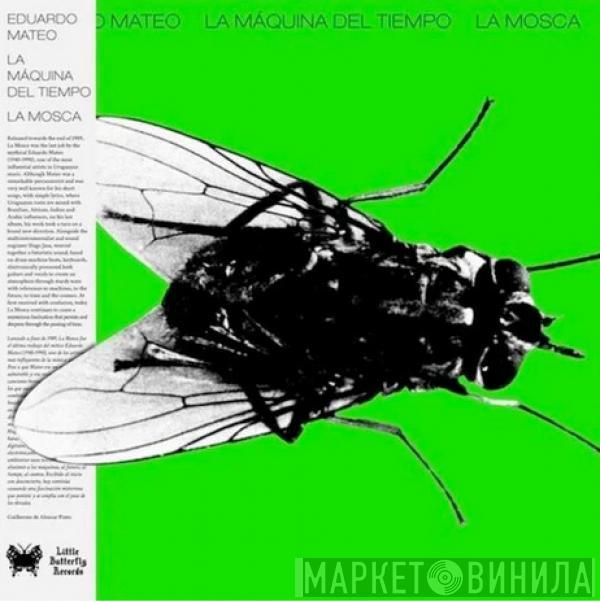 Eduardo Mateo - La Maquina Del Tiempo – La Mosca