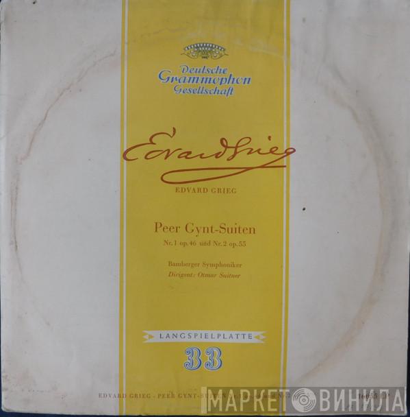 – Edvard Grieg , Dir.: Bamberger Symphoniker  Otmar Suitner  - Peer Gynt-Suiten Nr. 1 Op. 46 Und Nr. 2 Op. 55