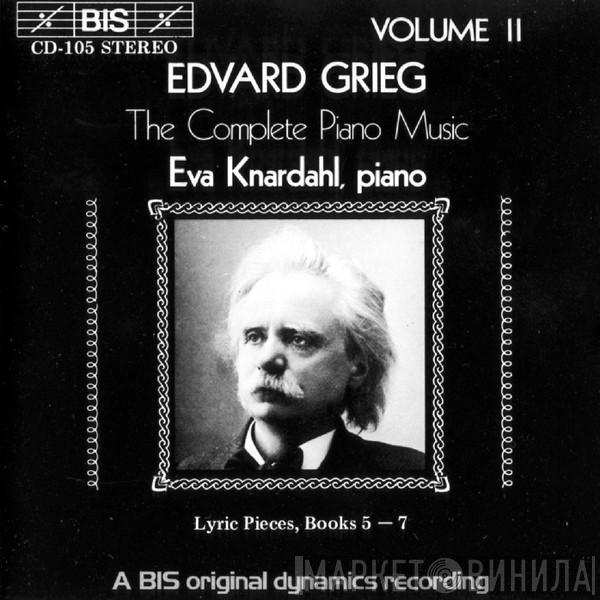 Edvard Grieg, Eva Knardahl - The Complete Piano Music Volume II - Lyric Pieces, Books 5 - 7