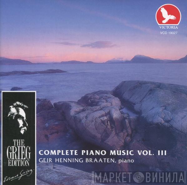Edvard Grieg, Geir Henning Braaten - Complete Piano Music Vol. III