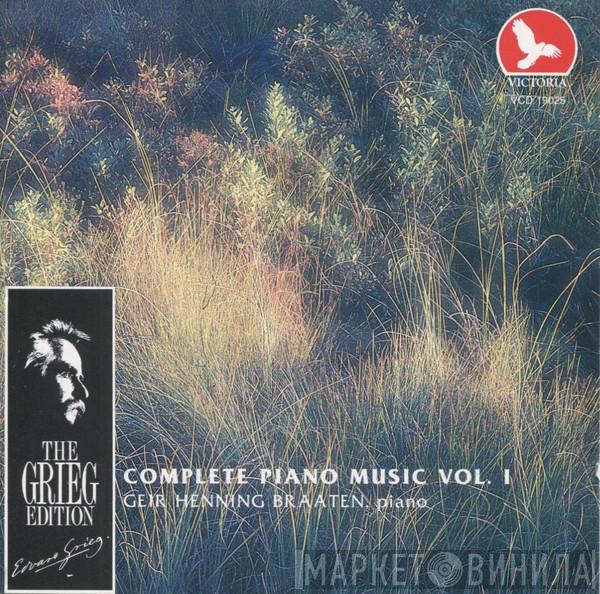 Edvard Grieg, Geir Henning Braaten - Complete Piano Music Vol. I