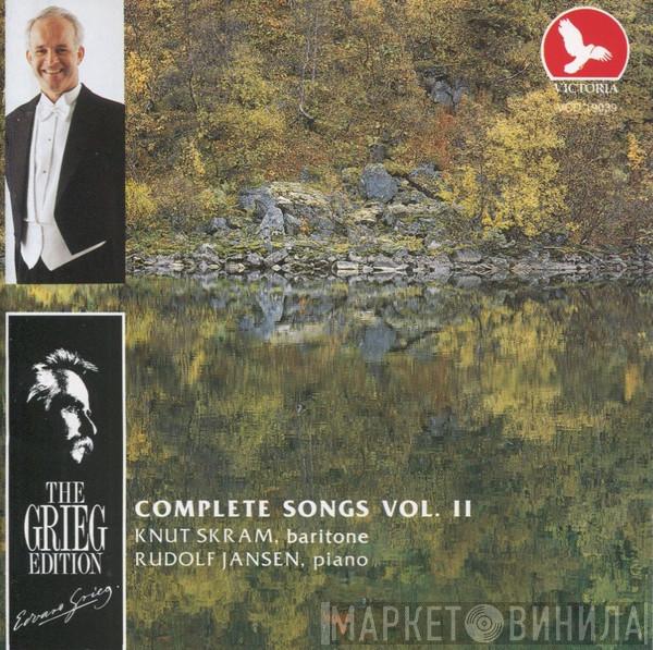 Edvard Grieg, Knut Skram, Rudolf Jansen - Complete Songs Vol. II