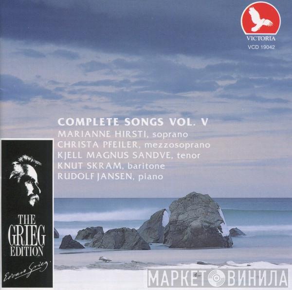 Edvard Grieg, Marianne Hirsti, Christa Pfeiler, Kjell Magnus Sandve, Knut Skram, Rudolf Jansen - Complete Songs Vol. V