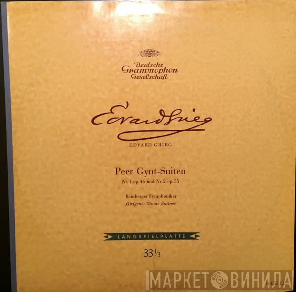 , Edvard Grieg , Otmar Suitner  Bamberger Symphoniker  - Peer Gynt-Suiten Nr. 1 Op. 46 Und Nr. 2 Op. 55