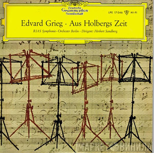 Edvard Grieg, RIAS Symphonie-Orchester Berlin, Herbert Sandberg - Aus Holbergs Zeit (Suite Für Streichorchester Op. 40 (Holberg-Suite))
