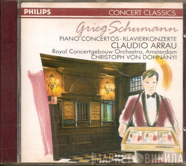 Edvard Grieg, Robert Schumann, Claudio Arrau, Concertgebouworkest, Christoph von Dohnányi - Piano Concertos = Klavierkonzerte