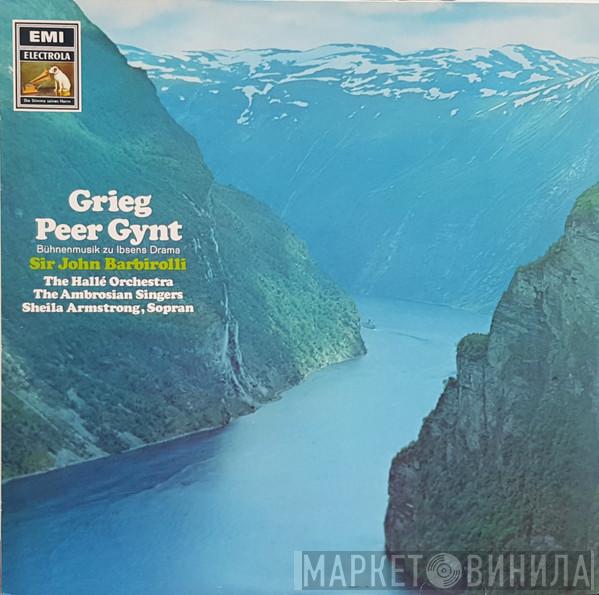 , Edvard Grieg , Sir John Barbirolli , Hallé Orchestra , The Ambrosian Singers  Sheila Armstrong  - Peer Gynt