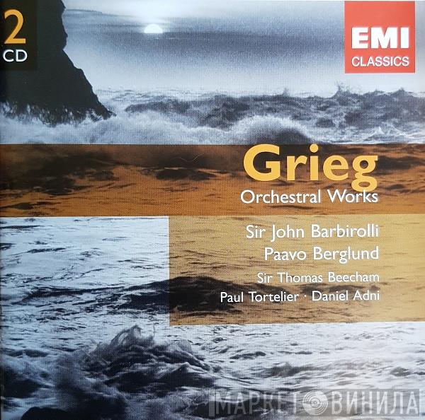 Edvard Grieg, Sir John Barbirolli, Paavo Berglund, Sir Thomas Beecham, Paul Tortelier, Daniel Adni - Orchestral Works