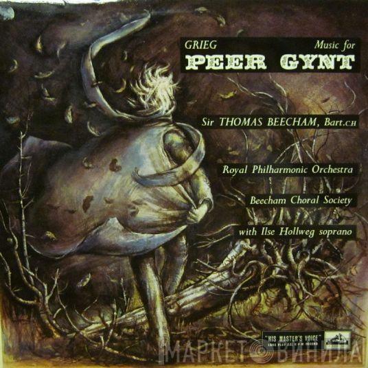 Edvard Grieg, Sir Thomas Beecham, The Royal Philharmonic Orchestra, The Beecham Choral Society, Ilse Hollweg - Music For Peer Gynt
