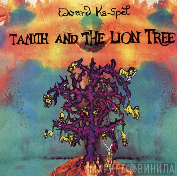 Edward Ka-Spel - Tanith And The Lion Tree