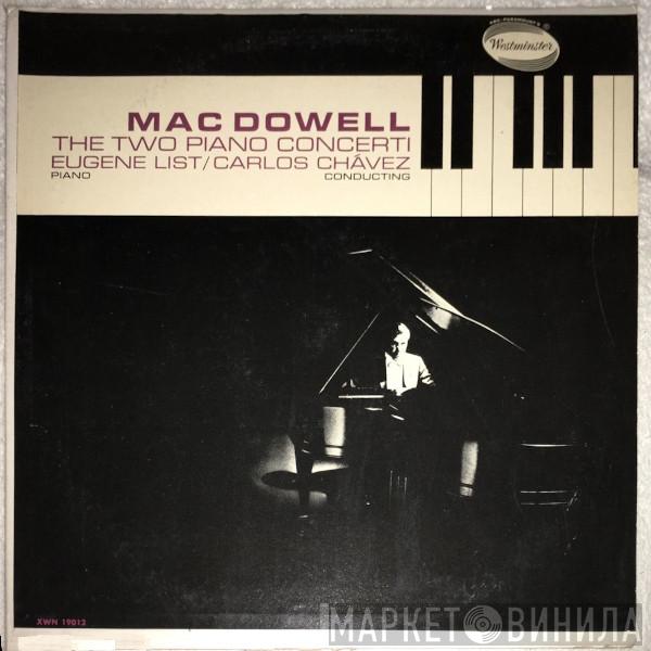 - Edward MacDowell , Eugene List  Carlos Chávez  - The Two Piano Concerti