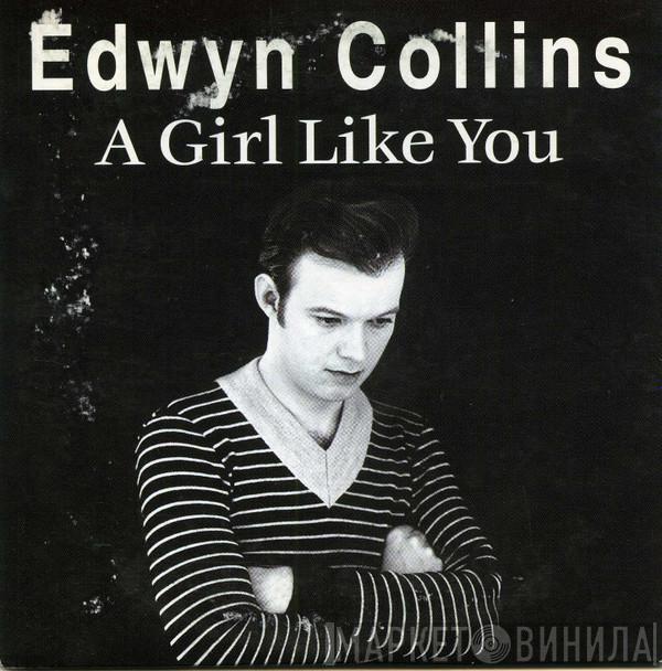  Edwyn Collins  - A Girl Like You