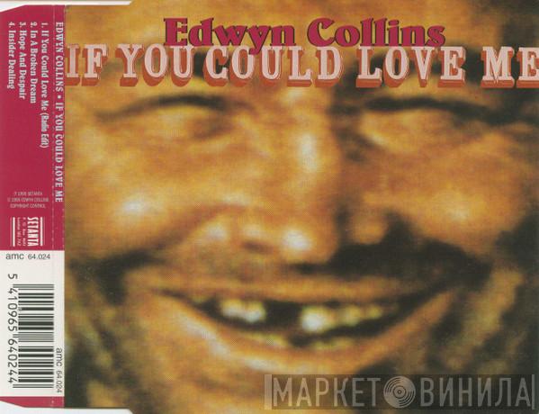  Edwyn Collins  - If You Could Love Me