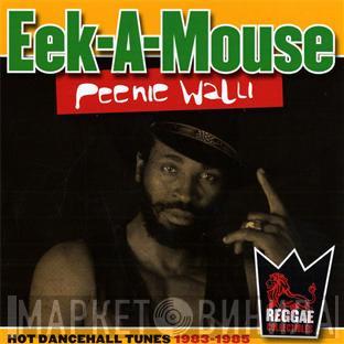 Eek-A-Mouse - Peenie Walli - Hot Dancehall Tunes 1983-1985