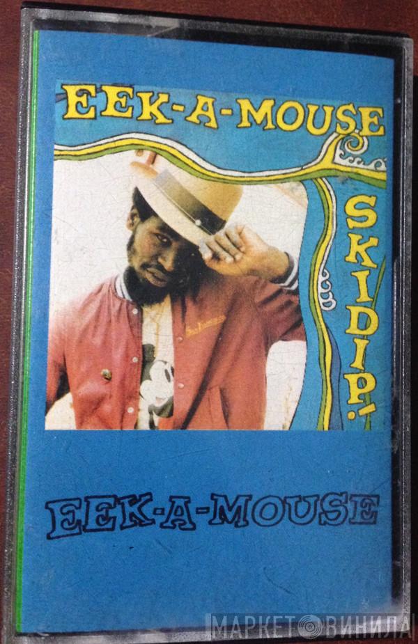  Eek-A-Mouse  - Skidip!
