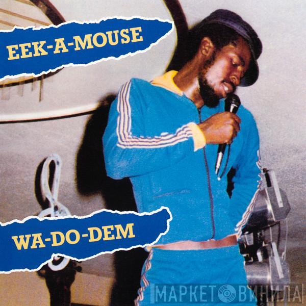  Eek-A-Mouse  - Wa-Do-Dem