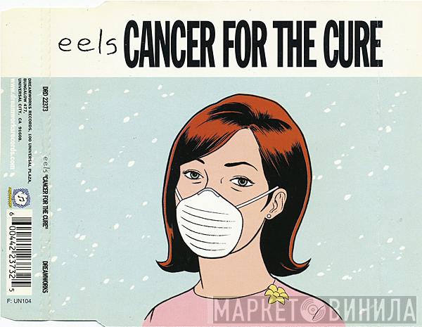  Eels  - Cancer For The Cure