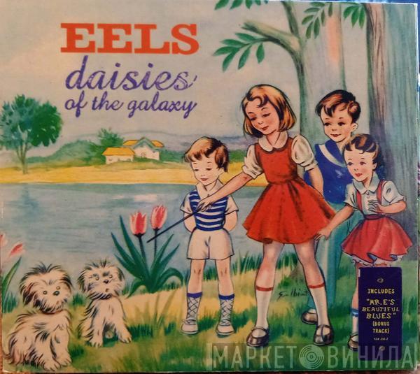  Eels  - Daisies Of The Galaxy