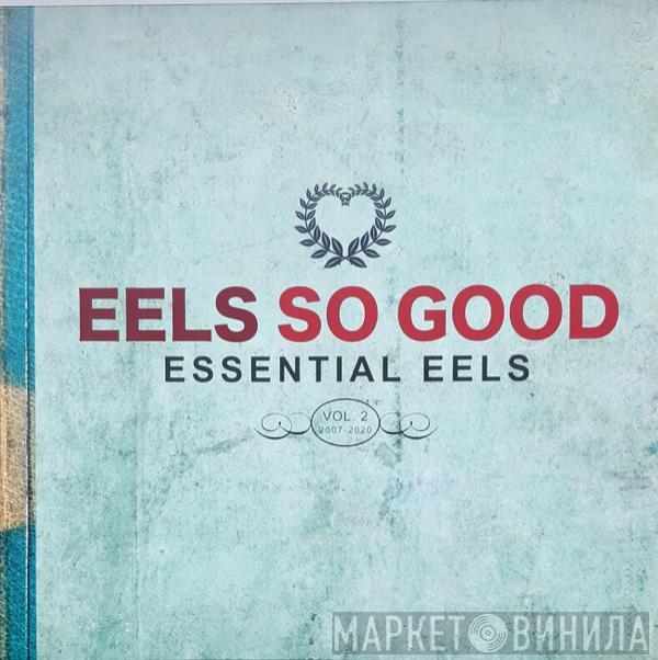 Eels - Eels So Good (Essential Eels Vol. 2 (2007-2020))
