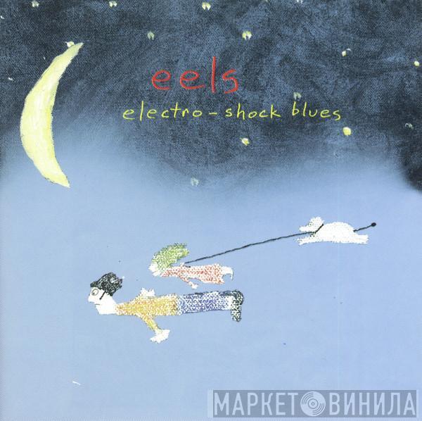 Eels - Electro-Shock Blues