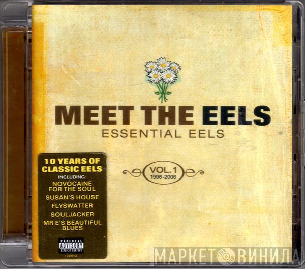 Eels - Meet The Eels: Essential Eels Vol. 1, 1996-2006