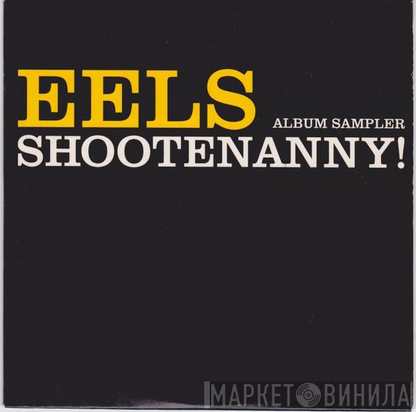 Eels - Shootenanny!
