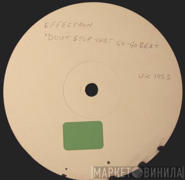  Effectron  - Don't Stop That Go-Go Beat