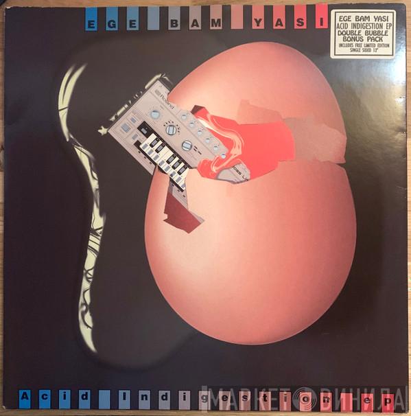 Ege Bam Yasi - Acid Indigestion EP