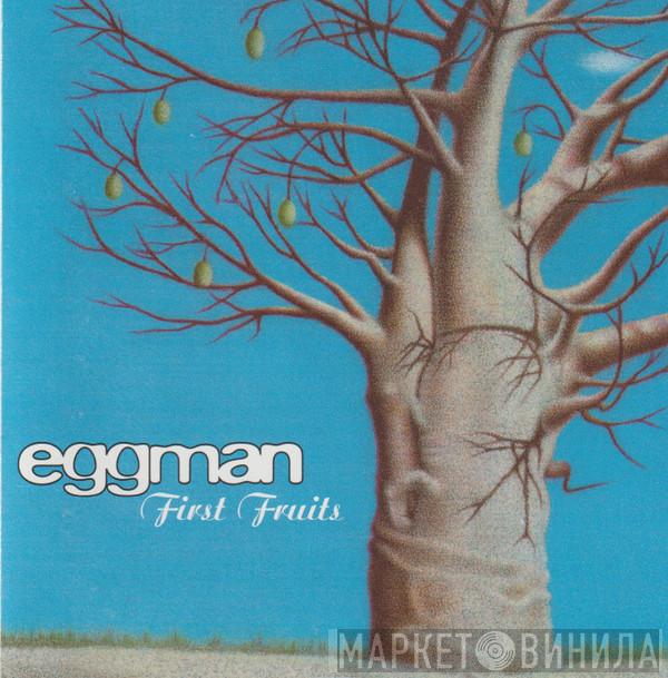 Eggman - First Fruits