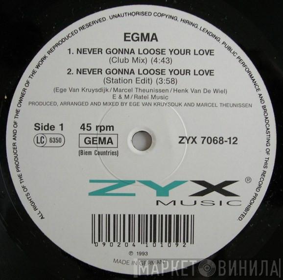  Egma  - Never Gonna Loose Your Love