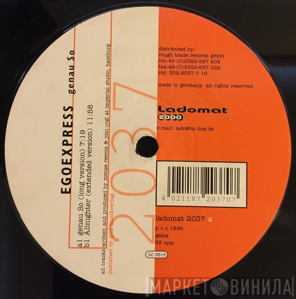  Egoexpress  - Genau So / Allnighter