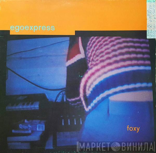  Egoexpress  - Foxy