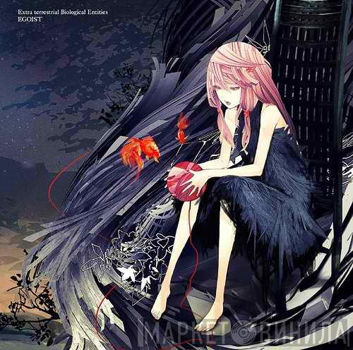 Egoist  - Extra Terrestrial Biological Entities
