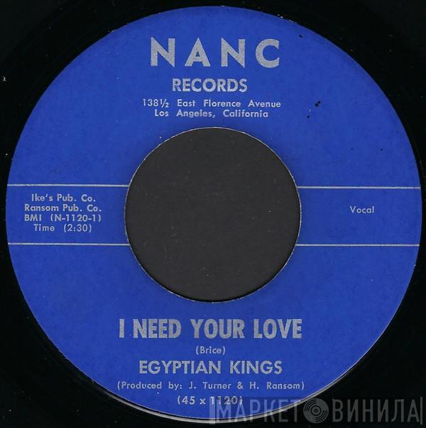  Egyptian Kings  - I Need Your Love / Give Me Your Love