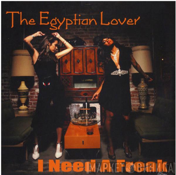 Egyptian Lover - I Need A Freak / My House On The Nile