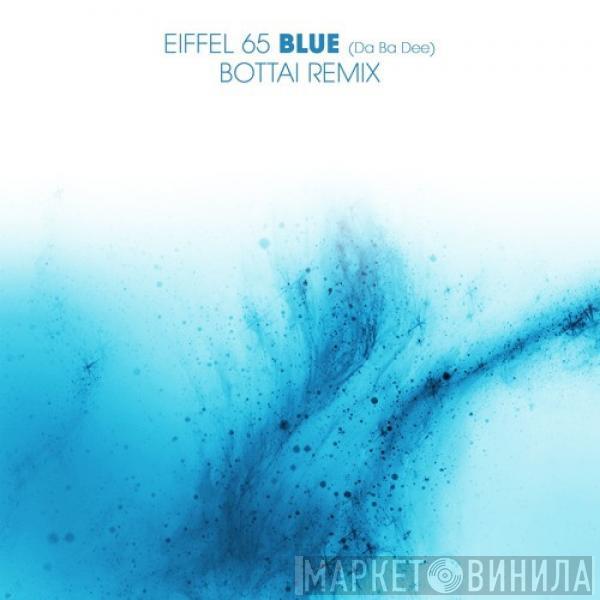  Eiffel 65  - Blue (Da Ba Dee) Bottai Remix