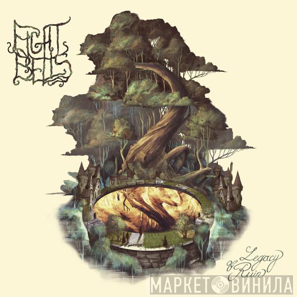 Eight Bells - Legacy Of Ruin