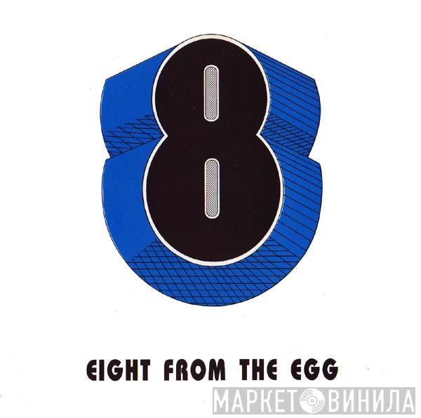  Eight From The Egg  - Eight From The Egg