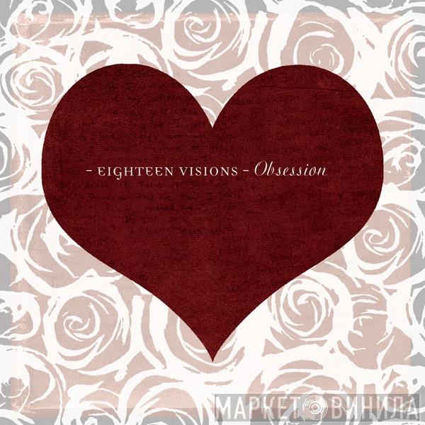 Eighteen Visions - Obsession