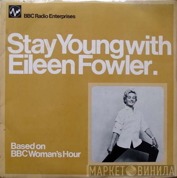 Eileen Fowler - Stay Young With Eileen Fowler
