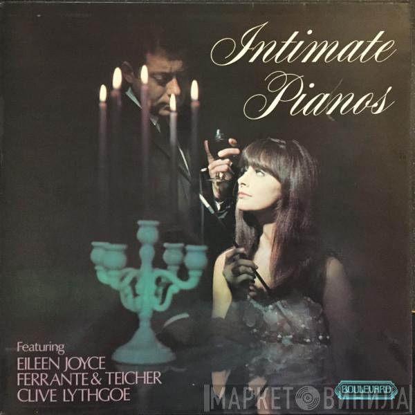 Eileen Joyce, Ferrante & Teicher, Clive Lythgoe - Intimate Pianos