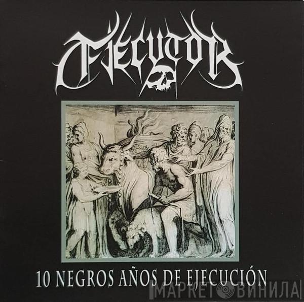 Ejecutor - 10 Negros Años De Ejecución