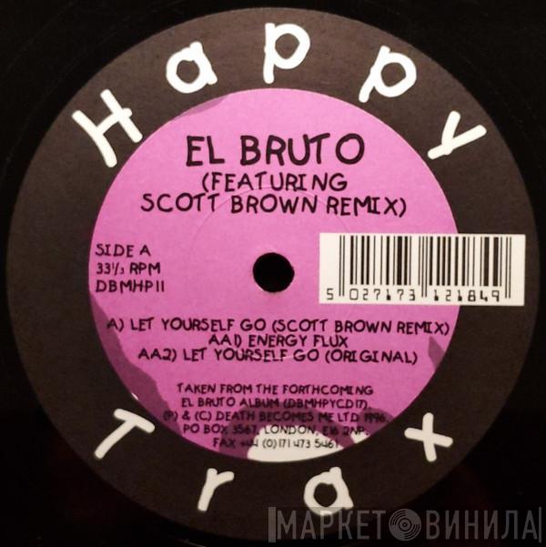 El Bruto - Let Yourself Go (Scott Brown Remix)