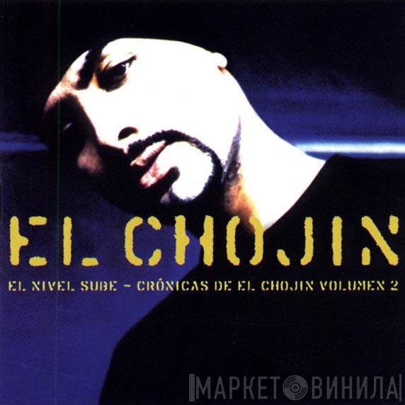 El Chojín - El Nivel Sube - Crónicas Del Chojin Volumen 2